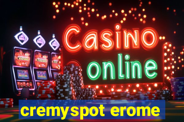 cremyspot erome